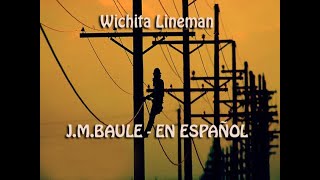 Wichita Lineman Glen Campbell por JMBaule  en castellano [upl. by Heaps]