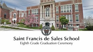 Eighth Grade Graduation  St Francis De Sales School [upl. by Steffin]