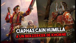 ¡CIAPHAS CAIN DERROTA A UN BERZERKER DE KHORNE  WARHAMMER 40K LORE [upl. by Olsewski]