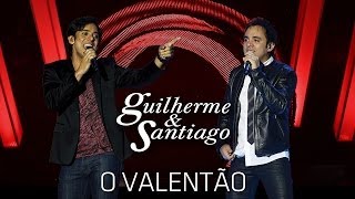 Guilherme amp Santiago  O Valentão   DVD Até o Fim Clipe Oficial [upl. by Frechette463]