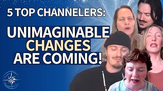 MASSIVE Transformation Ahead What 5 TOP CHANNELERS Want You to Know About Earths Future [upl. by Arraeis]