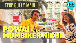 Exploring Powai With MumBIKER Nikhil amp Kamiya Jani  Tere Gully Mein With zomato S3E9 Curly Tales [upl. by Burch]