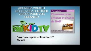 Elia Valli  Savezvous planter les choux   YourKidTv [upl. by Pryor692]