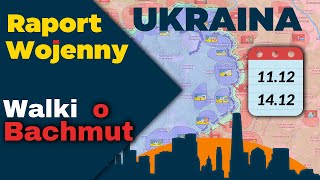 Ukraina Wojna  Walki o Bachmut  Raport Wojenny  Mapy  1112  141222r [upl. by Tenney]