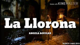 LA LLORONA  ANGELA AGUILAR LETRA [upl. by Onra66]