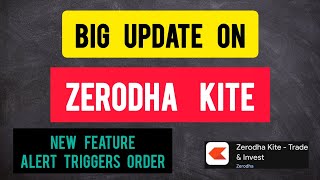 Big Update On Zerodha Kite Abhi Trade Ko Automate Kare Easily  Alert Triggers Order [upl. by Vacuva967]