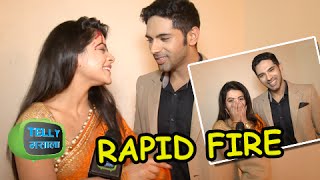 Exclusive Rapid Fire With Jigyasa aka Thapki and Ankit aka Dhruv  Thapki Pyar Ki [upl. by Ititrefen424]