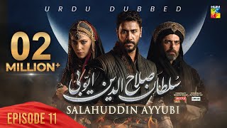 Sultan Salahuddin Ayyubi  Urdu Dubbed   Ep 11  22 May 2024  Sponsored By Mezan amp Lahore Fans [upl. by Ennaed]