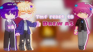 Tmf react to Drew as  x tmf  gcrv  WIP [upl. by Artened]