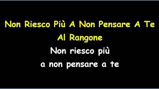 Non riesco più a pensare al Rangone karaoke [upl. by Worrell]