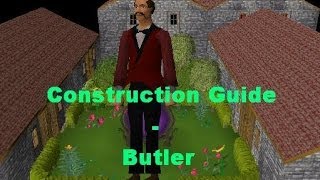 OSRS  Construction Guide  Butler [upl. by Rann]