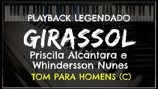 🎤 Girassol PLAYBACK LEGENDADO  TOM MASCULINO Priscila Alcântara e Whindersson Nunes [upl. by Namaan]