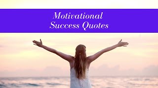 Motivational Success Quotes  Quotes that will motivate you to be successful [upl. by Saber]