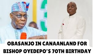 🥹WOW PRESIDENT OLUSEGUN OBASANJO SHARES TOUCHING STORIES ABOUT BISHOP OYEDEPO ON HIS 70TH BIRTHDAY [upl. by Antony]