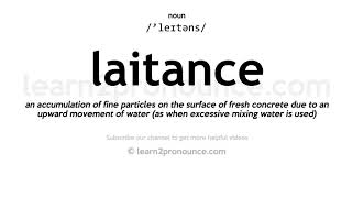 Pronunciation of Laitance  Definition of Laitance [upl. by Anahoj]