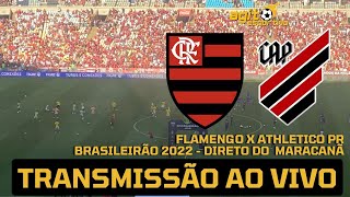 FLAMENGO X ATHLETICO PR AO VIVO  BRASILEIRÃO 2022 DIRETO DO MARACANÃ [upl. by Louls734]