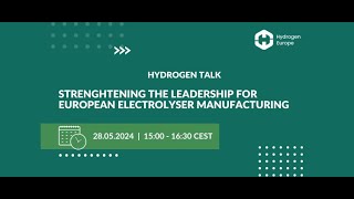 Hydrogen Talk Strengthening the Leadership for European Electrolyser Manufacturing [upl. by Shipman23]