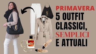 5 OUTFIT PRIMAVERA CLASSICI SEMPLICI e SEMPRE ATTUALI  Lookbook Primavera 2024 [upl. by Llen]