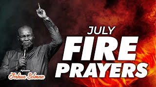 July Fire Prayer 2024 Apostle Joshua Selman [upl. by Tatianas]