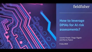 How to leverage DPIAs for AI risk assessments [upl. by Eaver]