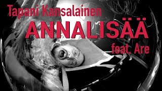 Tapani Kansalainen – Anna lisää – feat Are [upl. by Ardnwahs]