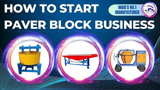 HOW TO START PAVER BLOCK BUSINESS  HOW TO START INTERLOCKING BLOCK BUSINESS  TILE MACHINERY [upl. by Girvin573]