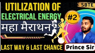 2 Utilization of Electrical Energy  महा मैराथन  Last Way Last Chance  Prince Sir  sbtebihar [upl. by Nwahser]