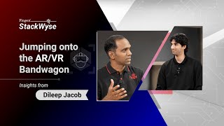 Exploring AR VR and MR Technologies for business Interview with Dileep Jacob  Fingent StackWyse [upl. by Ruthy]