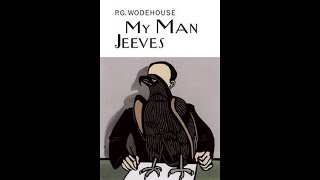 PG Wodehouse  My Man Jeeves 1919 Audiobook Complete amp Unabridged [upl. by Potash154]