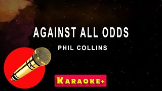 Against All Odds  Phil Collins karaoke version [upl. by Nagiam261]