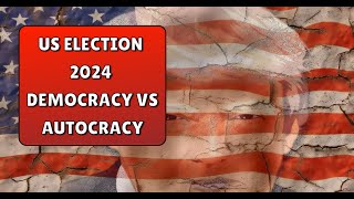 US Elections 2024  Democracy Vs Autocracy [upl. by Ilil]