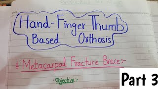 HandFinger Thumb Based OrthosisPart 3Upper limb orthosisOrthotics and Prosthetics Lectures [upl. by Posehn]