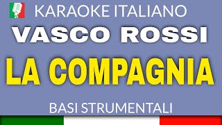 VASCO ROSSI  LA COMPAGNIA KARAOKE STRUMENTALE base karaoke italiano🎤 [upl. by Htebazileharas910]