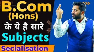 BCom Hons के सारे Subjects जानलो BCom Honours All Subjects Bcom specialization [upl. by Lisle]