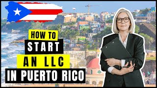 How to Start an LLC in Puerto Rico StepByStep 2024  Tax Benefits amp Laws Detailed Guide [upl. by Noryak]