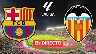 ⚽️FC BARCELONA vs VALENCIA  La Liga EA Sports EN DIRECTO Y EN ESPAÑOL En vivo [upl. by Melva]