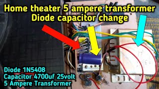 21 Home theater 5 ampere transformer  Diode 1N5408 Capacitor 4700uf 25volt  Amplifier Ampere [upl. by Mir]