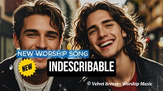 II Indescribable II POWERFUL WORSHIP [upl. by Giselle]