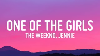 The Weeknd JENNIE LilyRose Depp  One Of The Girls Lyrics  1 Hour Version [upl. by Eidod]