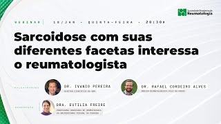 Webinar Sarcoidose com suas diferentes facetas interessa o reumatologista [upl. by Ruth216]