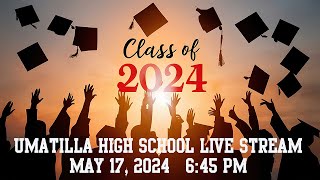 Umatilla High School Class of 2024 Graduation Celebration Live Stream [upl. by Ahsiatal251]