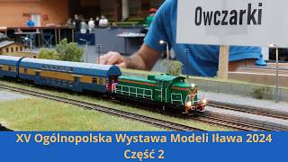 XV Ogólnopolska Wystawa Modeli Iława 2024 Część 2 kolej train modeltrains modelarstwo piko [upl. by Leahcimsemaj]