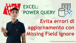 EXCEL  POWER QUERY ✔ Evita gli errori di update delle query la proprietà MissingfieldIgnore [upl. by Jezabel]