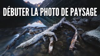 DEBUTER la PHOTOGRAPHIE DE PAYSAGE  les bases pour se lancer matériel et technique 👍📸 [upl. by Odessa]