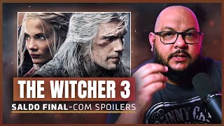 THE WITCHER 3  Desencontros e desencontros  Saldo Final  Crítica [upl. by Nnylyak]