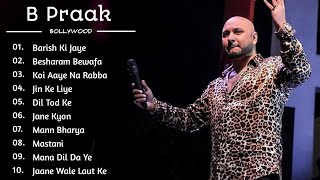 Best Of B Praak  B Praak Best Songs Collection  Latest Hindi Punjabi Songs  New Bollywood Songs [upl. by Odyssey]