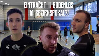 Die Herren II bodenlos beim BEZIRKSPOKAL🤐 Eintracht SPONTENT Spieltagsvlog [upl. by Jelks]