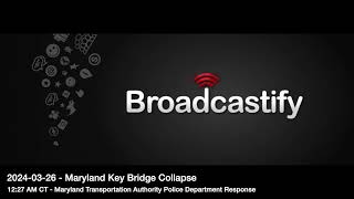 20240326  Key Bridge Collapse  Maryland Transportation Authority Police Dispatch and Response [upl. by Xella]