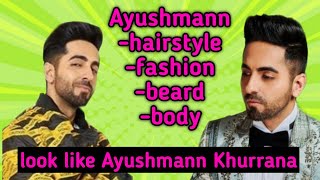 how to look like ayushmann khurrana  look like ayushman khurana  ayushmann khurrana [upl. by Veator843]