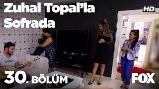 Zuhal Topalla Sofrada 30 Bölüm [upl. by Zinck751]